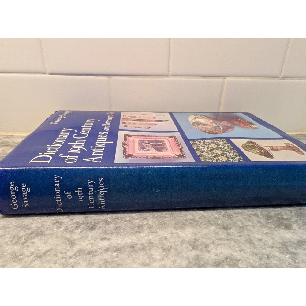 George Savage / DICTIONARY OF 19TH CENTURY ANTIQUES And Later Objects 1st‎ ed